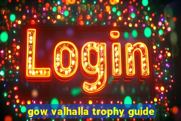 gow valhalla trophy guide